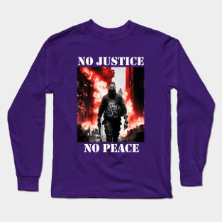 No Justice No Peace Long Sleeve T-Shirt